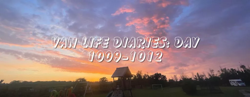 Read more about the article Van life Diaries: Day 1009 – 1012